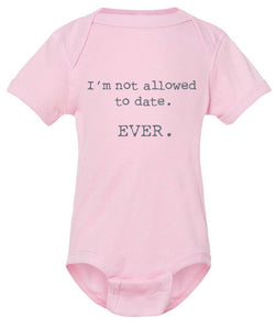 Not Allowed to Date Baby Onesie
