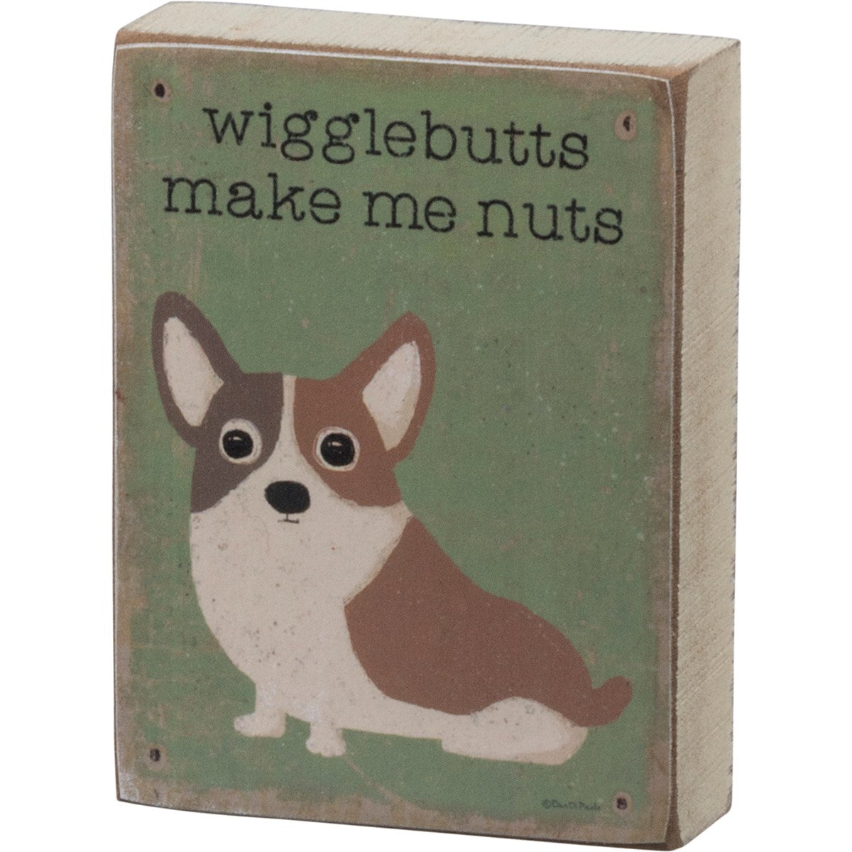Wigglebutts Make Me Nuts Block Sign