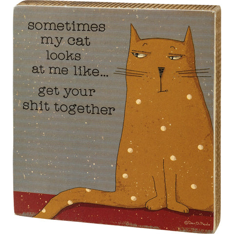 Sometimes My Cat.. Block Sign
