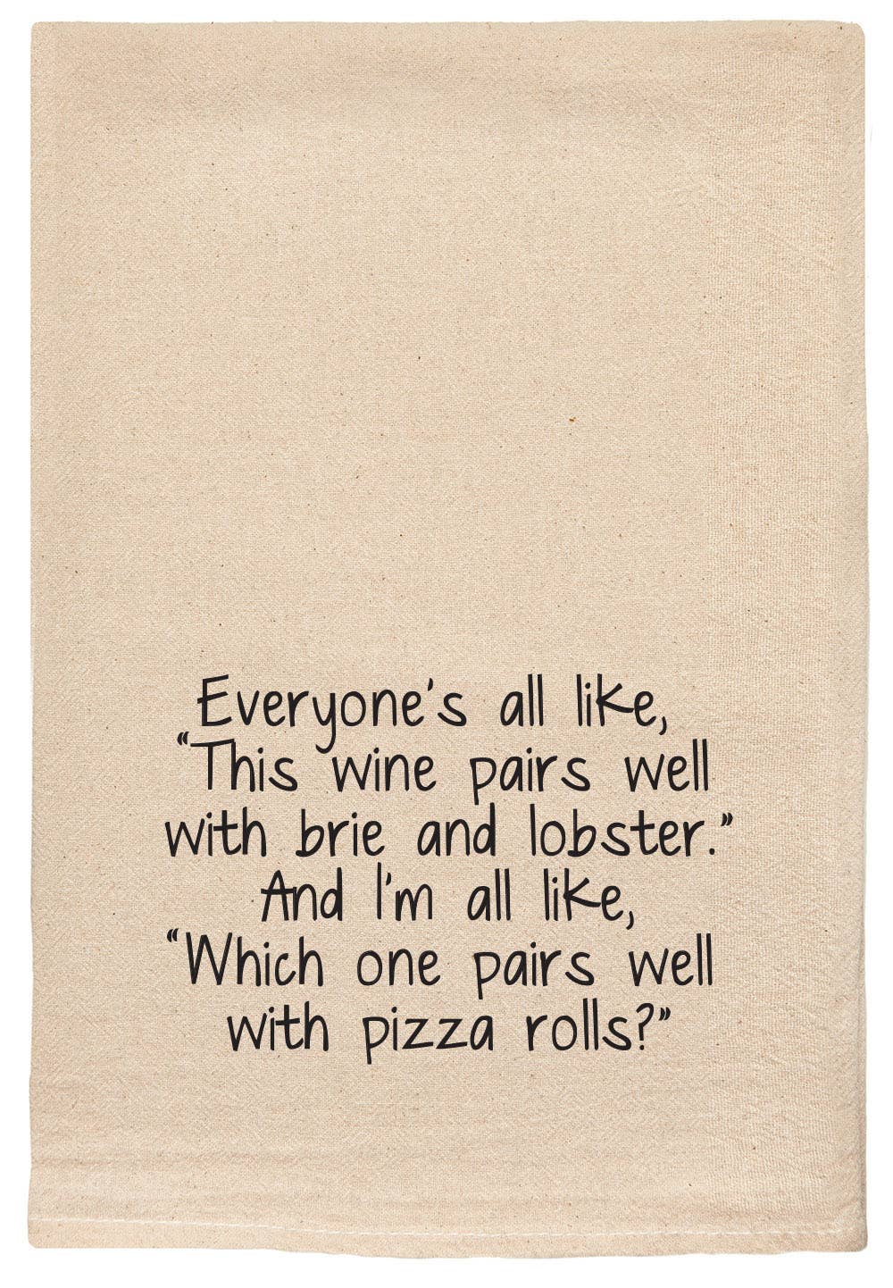 Pizza Rolls pair well with wine funny Kitchen Tea Towel