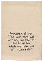 Pizza Rolls pair well with wine funny Kitchen Tea Towel