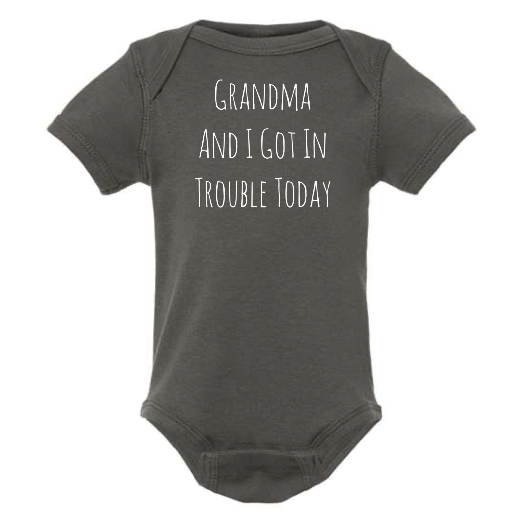 GRANDMA AND I GOT IN TROUBLE TODAY BABY ONESIE: Charcoal-6 months