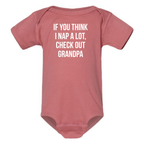 IF YOU THINK I NAP A LOT CHECK OUT GRANDPA BABY ONESIE: Natural -18 months