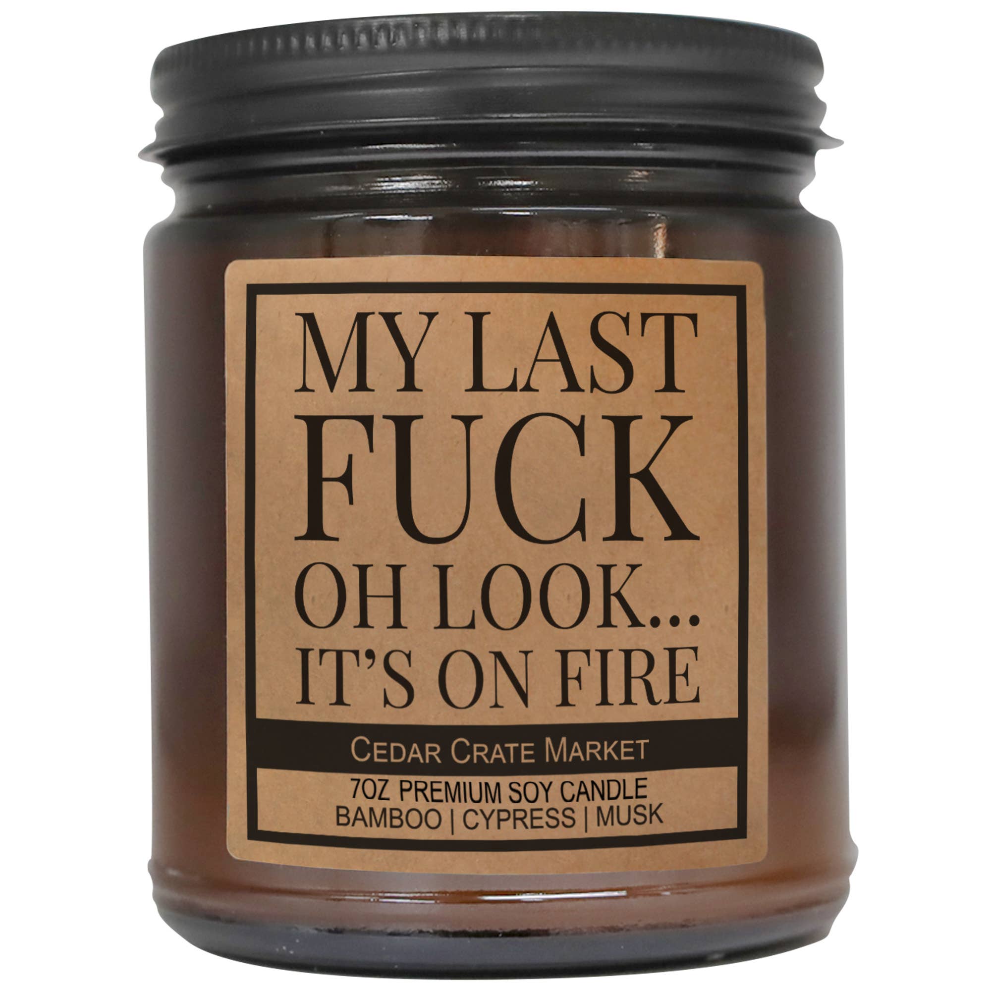 My Last Fuck Oh Look It's On Fire | Funny Candle - Amber