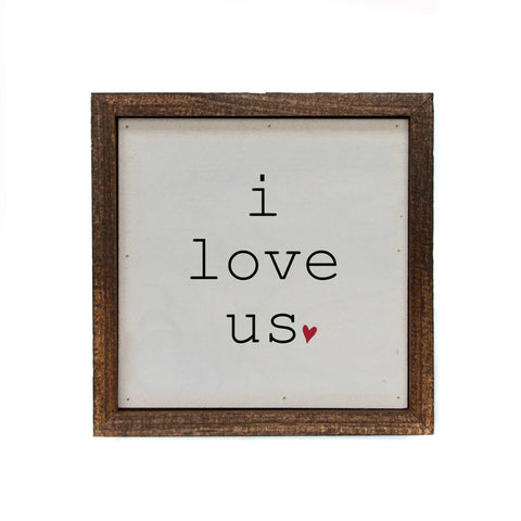 6x6 I Love Us With Heart Small Sign