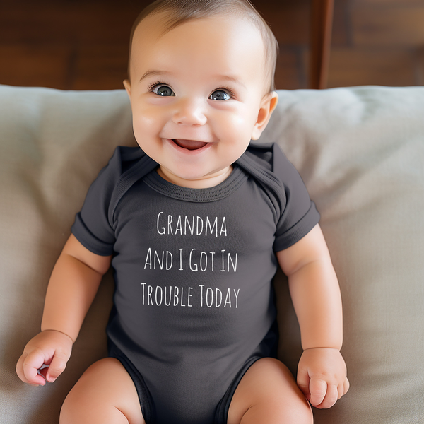 GRANDMA AND I GOT IN TROUBLE TODAY BABY ONESIE: Charcoal-6 months