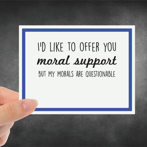Snarky Card - Encouragement - I’d Like To Offer