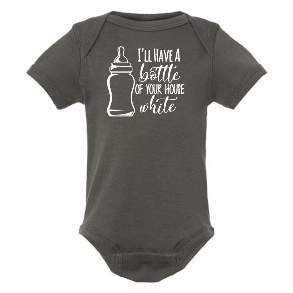 I'LL HAVE A BOTTLE OF YOUR HOUSE WHITE BABY ONESIE: Dusty Rose -18 months