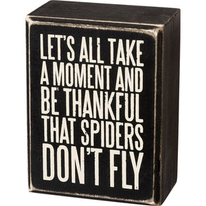 Spiders Don't Fly Box Sign