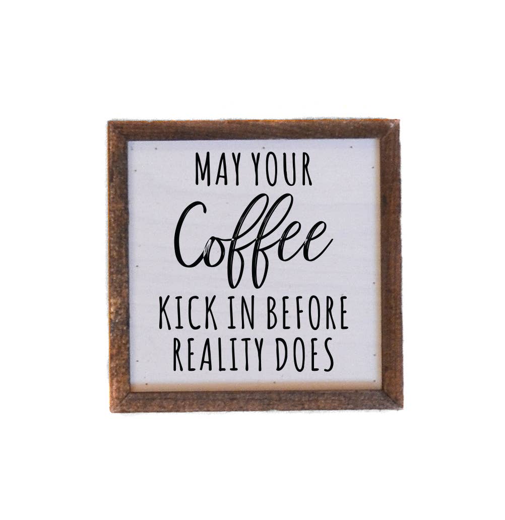 6x6 'May Your Coffee Kick In' Rustic Wood Sign Decor