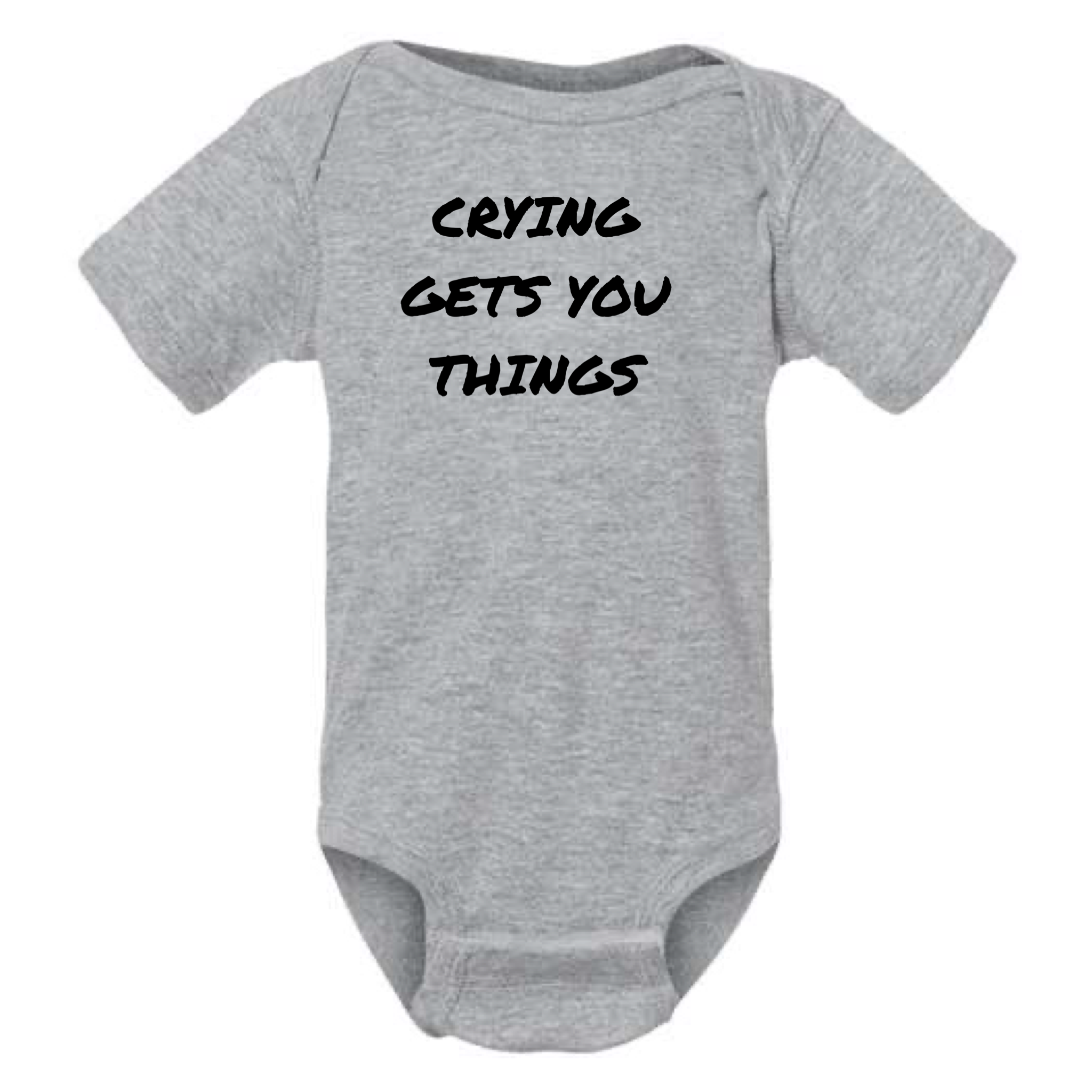 CRYING GETS YOU THINGS BABY ONESIE: Dusty Rose- 12 months