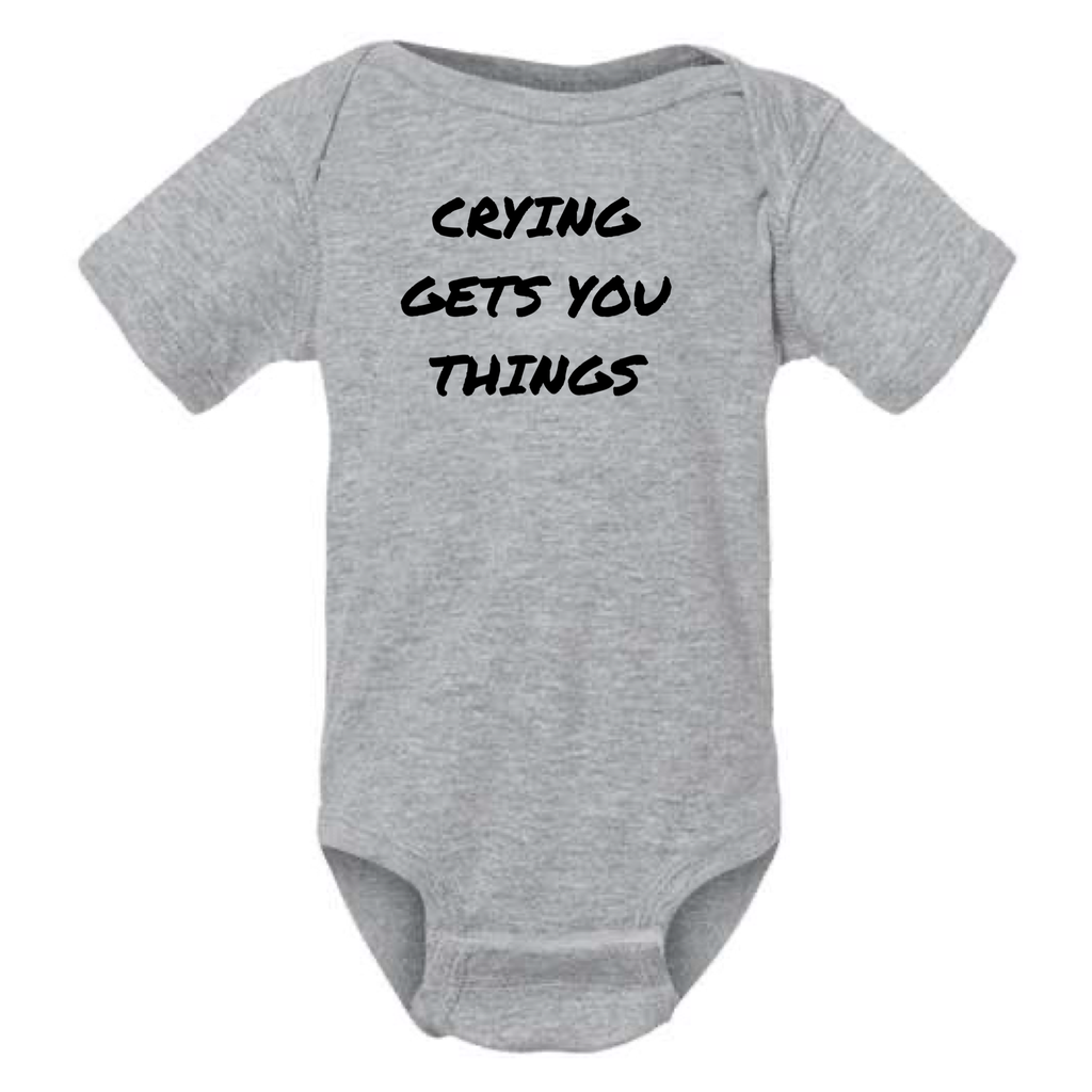 CRYING GETS YOU THINGS BABY ONESIE: Dusty Rose - 18 months