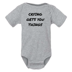 CRYING GETS YOU THINGS BABY ONESIE: Dusty Rose - 18 months