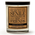 We'll Be Friends Until We Are Old and Senile Kraft Candle