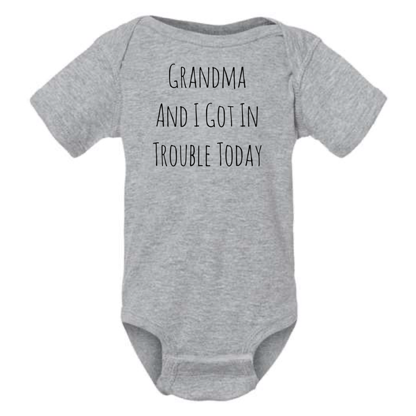 GRANDMA AND I GOT IN TROUBLE TODAY BABY ONESIE: Dusty Rose- 12 months