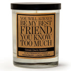 You Will Always Be My Best Friend Soy Candle