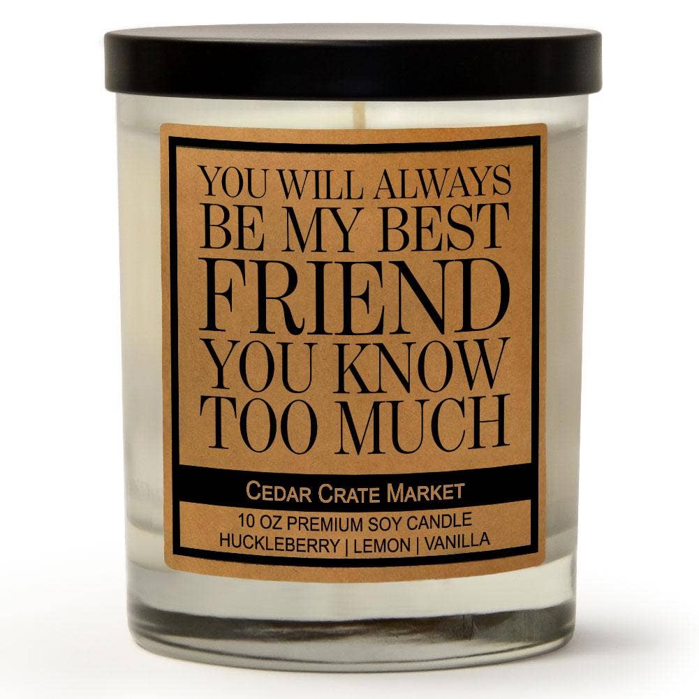 You Will Always Be My Best Friend Soy Candle