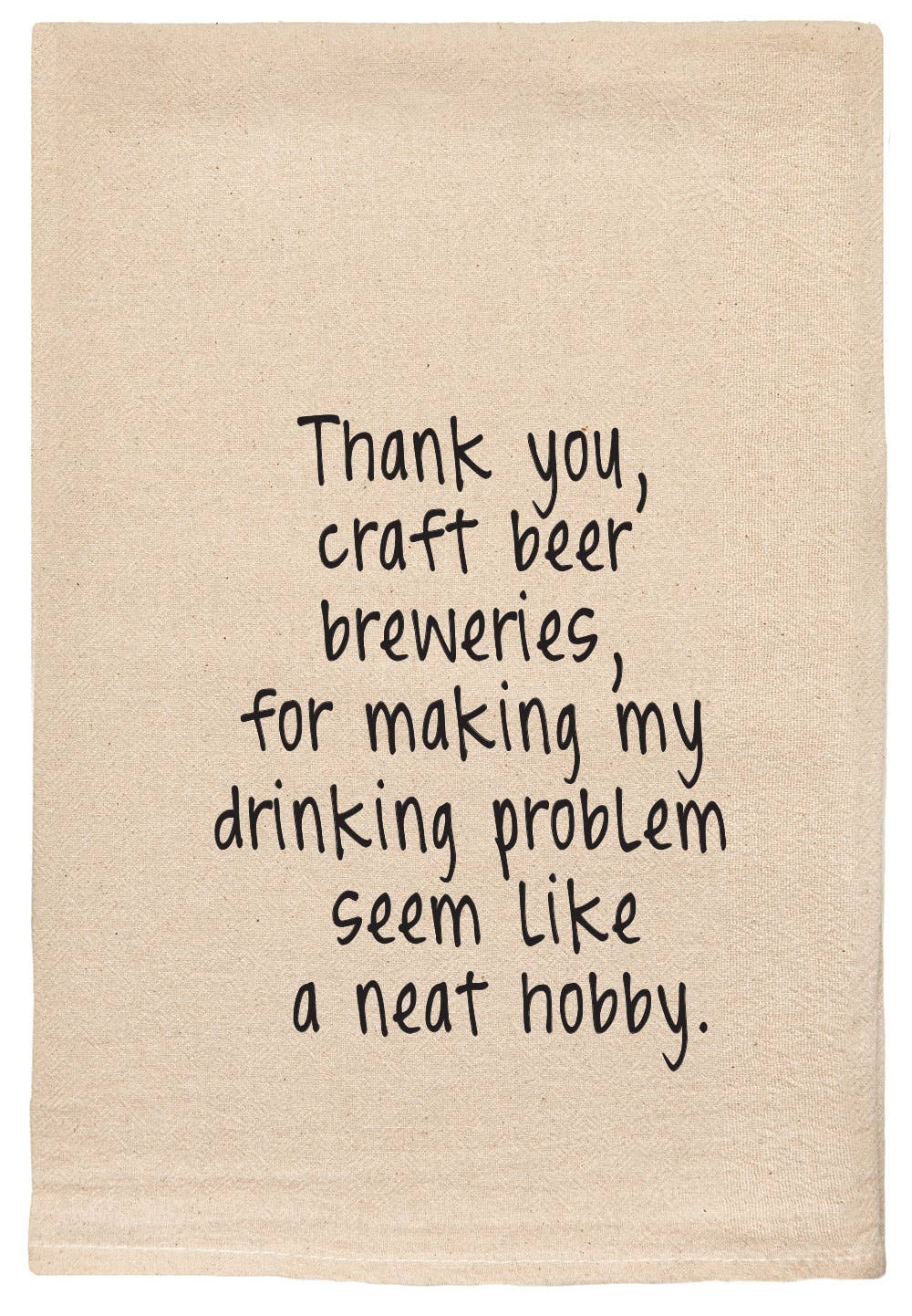 Thank You Craft Beer Breweries -Drinking Problem Tea Towels