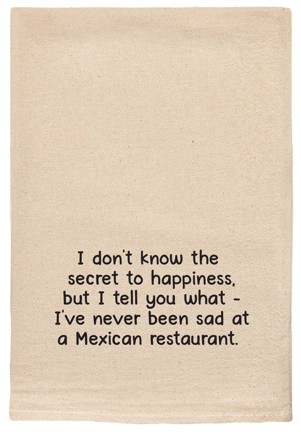Secret to happiness might be at a Mexican restaurant towels