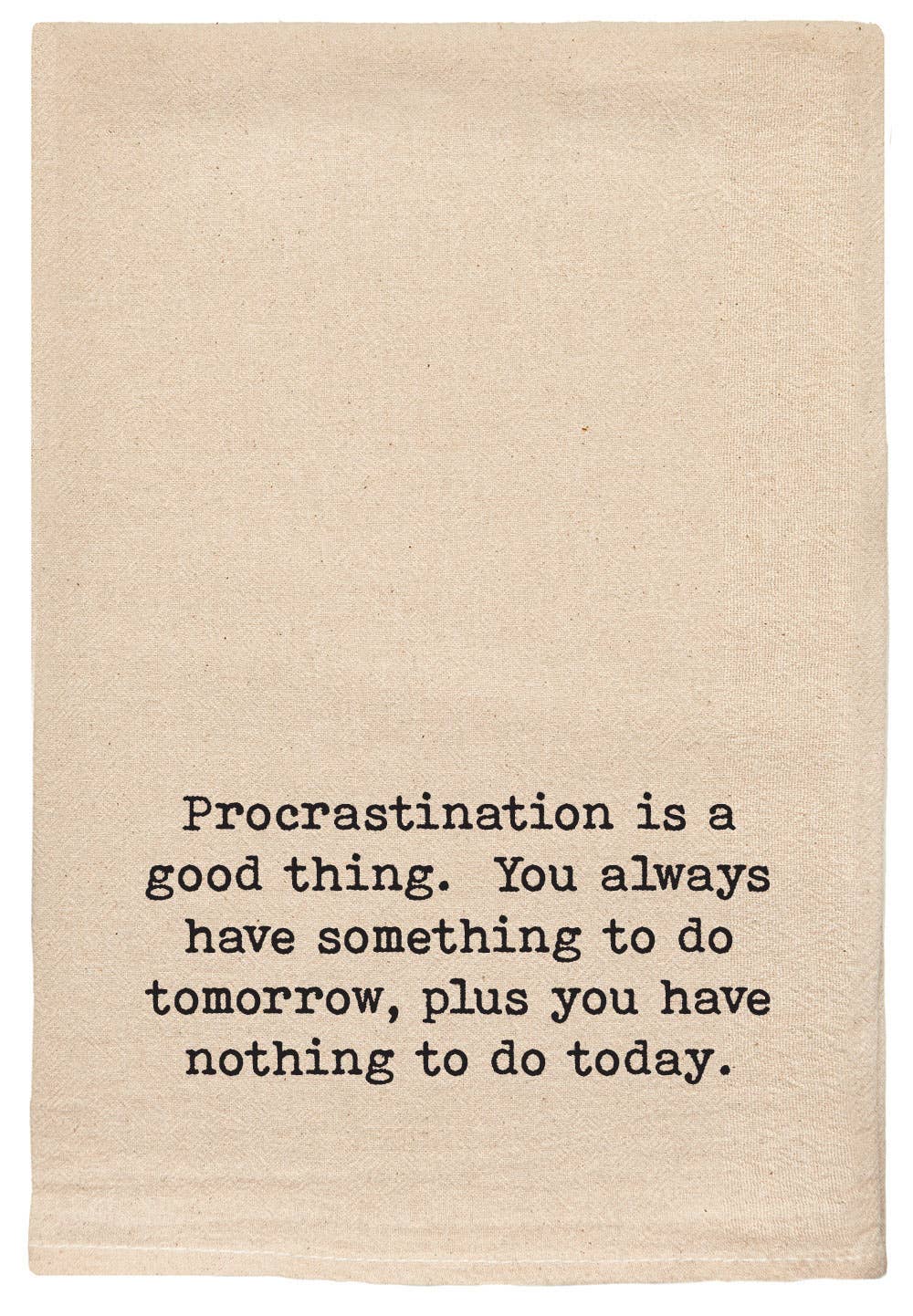 Procrastination is a Good Thing Kitchen Tea Towel