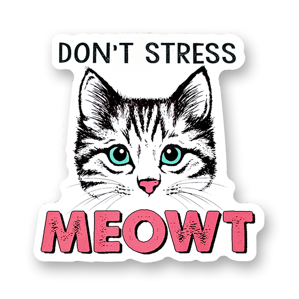 Don't Stress MEOWT Vinyl Sticker