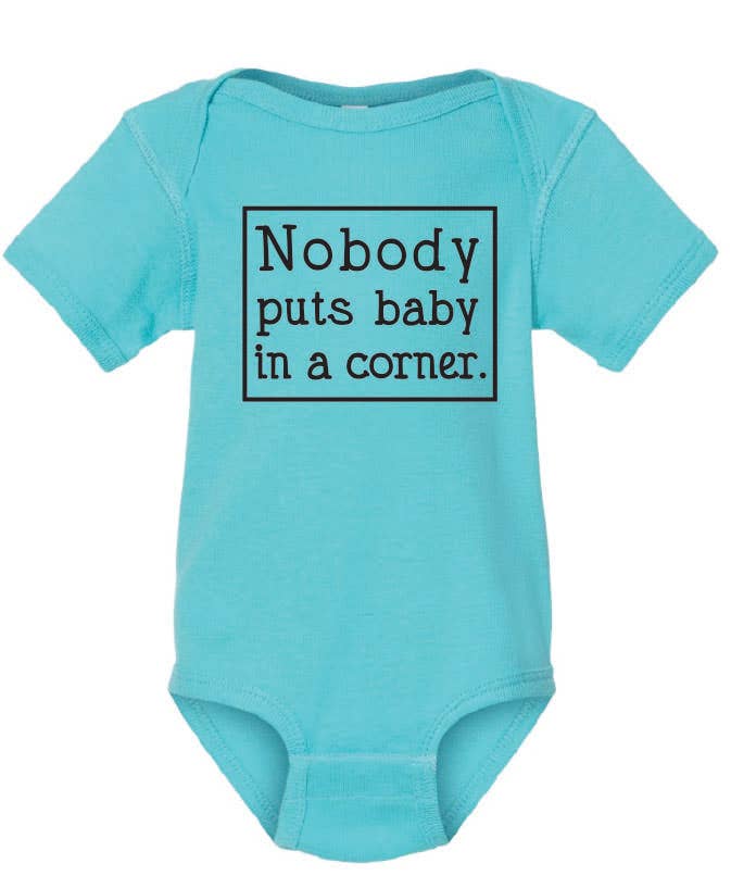 Nobody Puts Baby in a Corner Onesie - MK Threads Boutique