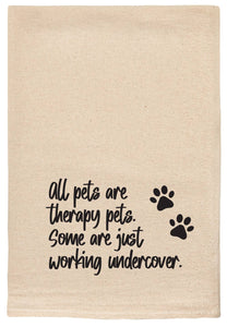 All Pets are Therapy Tea Towels