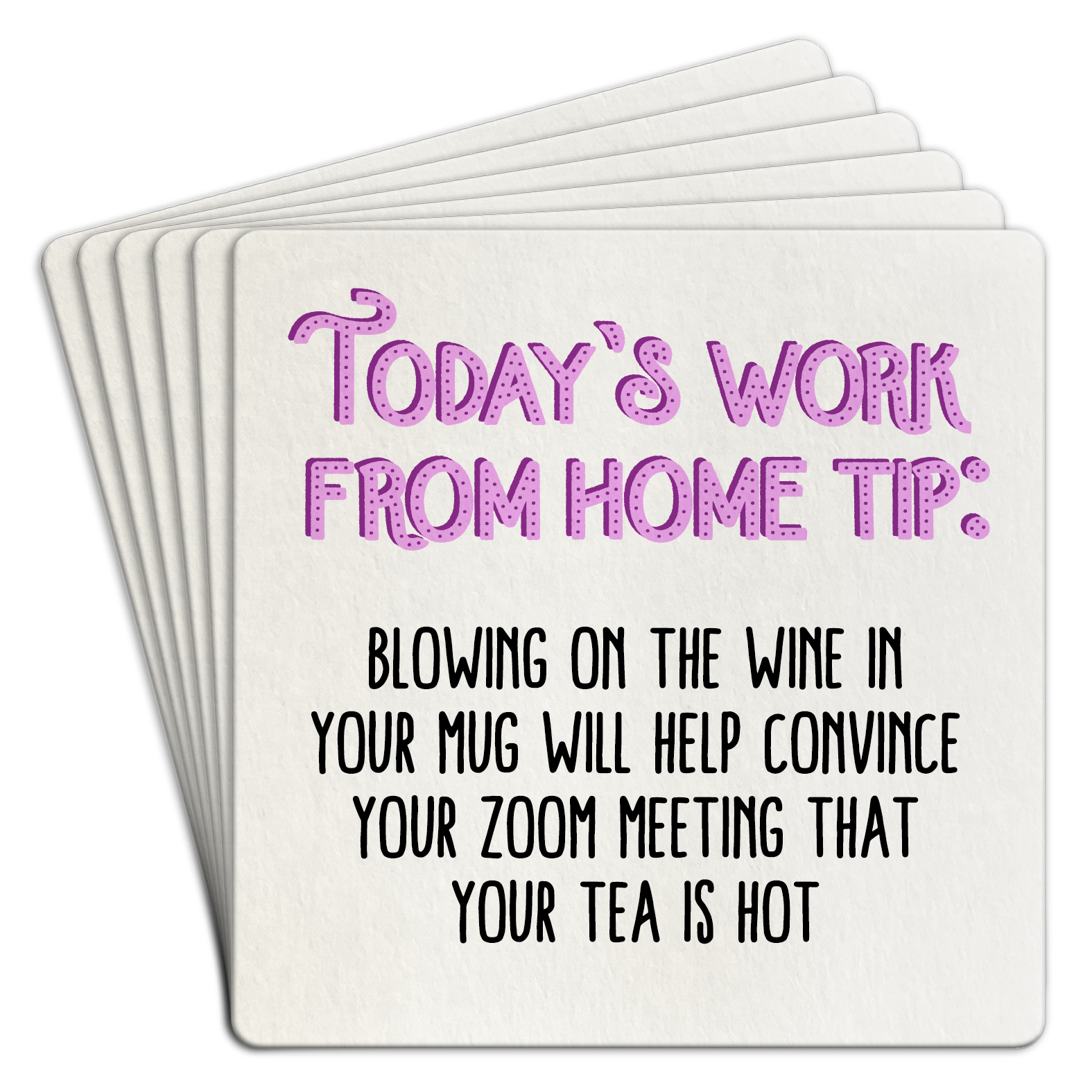 Today's Work From Home Tip Paper Coaster Pack